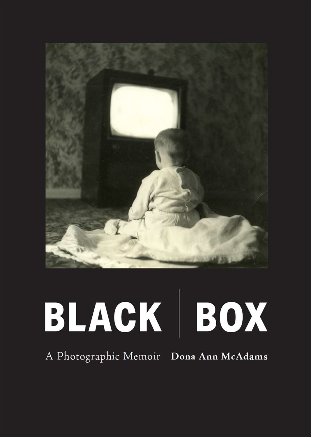 Black Box: A Photographic Memoir by Dona Ann McAdams for Saint Lucy Books (Review)